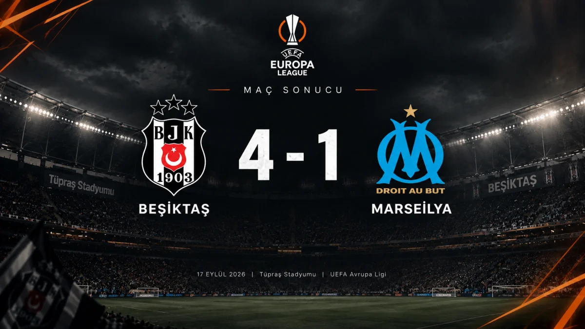 Beşiktaş Avrupa’ya muhteşem başladı! Marsilya’yı 4-1 mağlup etti